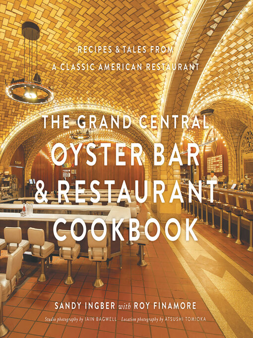Title details for The Grand Central Oyster Bar & Restaurant Cookbook by Sandy Ingber - Available